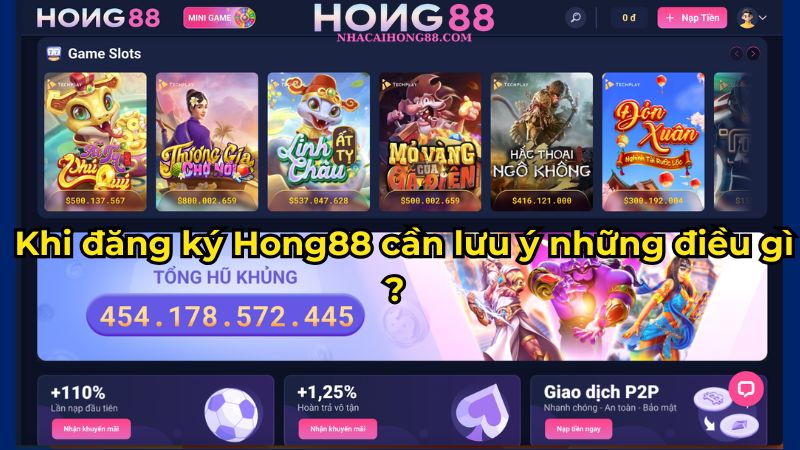 Khi đăng ký Hong88 cần lưu ý những điều gì ? Khi đăng ký Hong88 cần lưu ý những điều gì ?